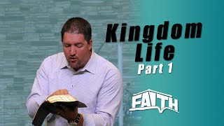 Kingdom Life - Part 1 | Pastor Anthony Wade | Faith Building Church