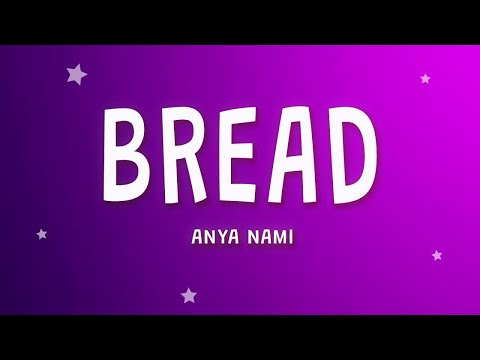 [1 HOUR] Anya Nami - Bread (Lyrics)