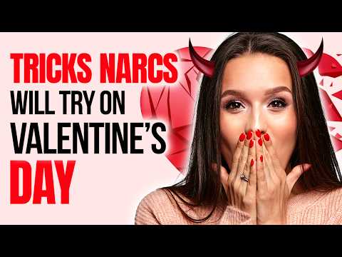 5 Tricks Narcissists Will Try On Valentine's Day