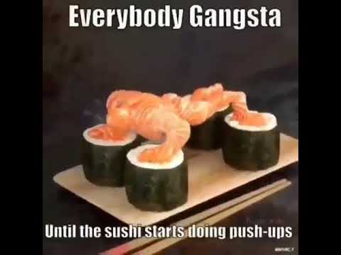 Everyone gangsta until the sushi