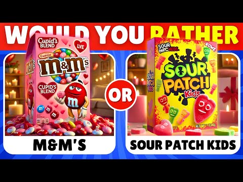 Would You Rather - Valentine's Candy & Sweets Edition 🍬🍫💖