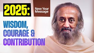 How To Make 2025 A Great Year For You! | Gurudev's New Year Message 2025