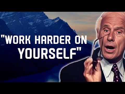 5 Ways to Work Harder on Yourself - Jim Rohn