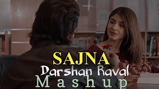 SAJNA - DARSHAN RAVAL MASHUP 2025 | SWARAJ KOMEJWAR | ARJIT SINGH | SAJNA | CHILLOUT MASHUP |JN LOFI