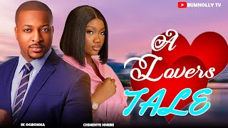 A LOVERS TALE - IK OGBONNA, CHINENYE NNEBE - Latest Nollywood Movie