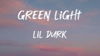 Lil Durk - Green Light (Lyrics) | Are you turnt, huh? Are you geeked, huh?