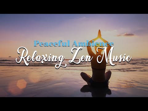 Relaxing Zen Music with Water Sounds, Peaceful Ambience, Yoga,  Relaxation | Easy Youtube Listening