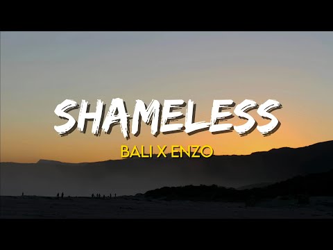 Shameless -Bali X Enzo | (Lyrics)