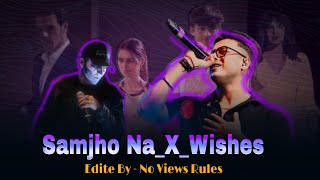 Express True Love❤️ Samjho_Na_X_Wishes Best Mashup || Talwiinder_X_AdityaRikhari #romanticmashup2024