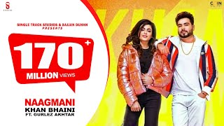 NAAGMANI | KHAN BHAINI | Gurlej Akhtar | Latest Punjabi Songs 2019 | ST Studio | COIN DIGITAL