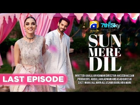 Sun Mere Dil - Last Episode - Wahaj Ali - Maya Ali - Coming Soon - Har Pal Geo - @notionstudios247