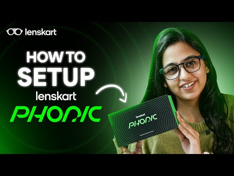 Lenskart Phonic Smart Glasses: How to Setup (step by step) | Beginner's Guide