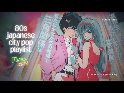 80’S JAPANESE CITY POP🎵 / FUNKY VIBES / MOOD SETTER for Study, Work & Chill🤍