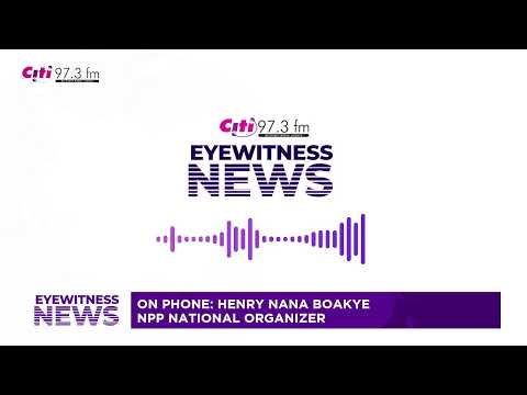 The Former Financial Minister is NOT A THIEF! We REJECT that! - Henry Nana Boakye  |  EWN