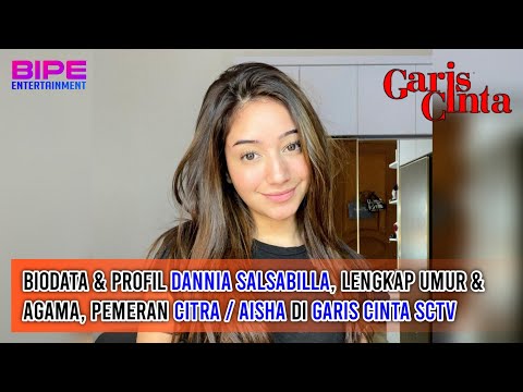 Biodata & Profil Dannia Salsabilla, Lengkap Umur & Agama, Pemeran Citra / Aisha di Garis Cinta SCTV