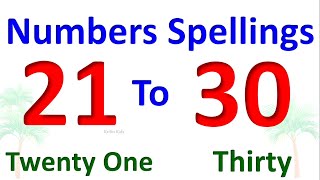 21 to 30 Numbers Spellings for Kids | Number Names 21 to 30 | Count Number with Spelling 21-30