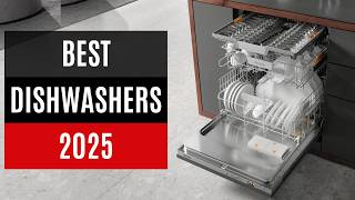 Best Dishwashers 2025 - TOP 10 Dishwasher Reviews