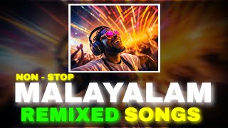 Ultimate Non-Stop DJ Remix Malayalam Songs | Best of Dj Malayalam