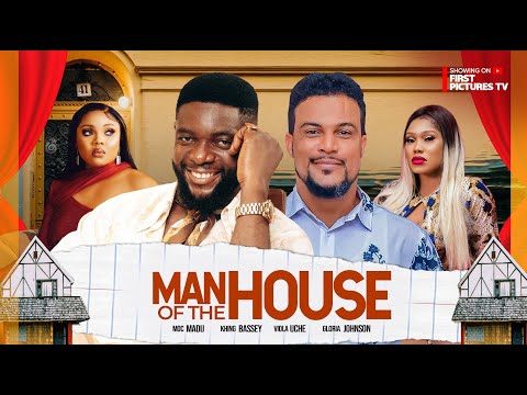 MAN OF THE HOUSE (Full Movie) -2023 Latest Nigerian Movie | MOC Madu | Gloria Johnson & Khing Bassey