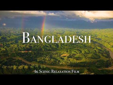 Bangladesh 4K - Scenic Relaxation Film With Calming Music