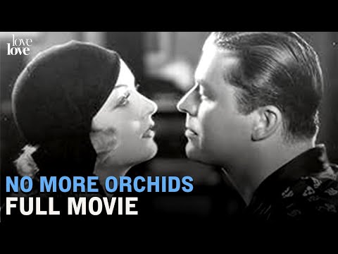 No More Orchids | Full Movie | Love Love