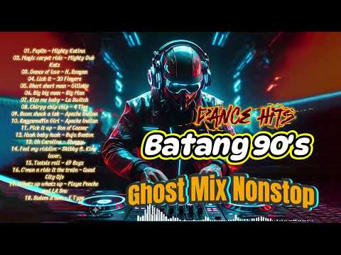 Batang 90's Dance Hits Ghost Mix Nonstop Remix