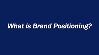 What is Brand Positioning?