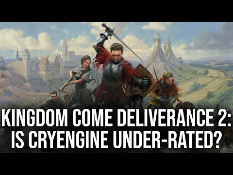 Kingdom Come Deliverance 2 is Awesome - So Why Isn't CryEngine More Popular?