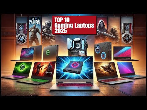 Top 10 Gaming Laptops To Buy In 2025