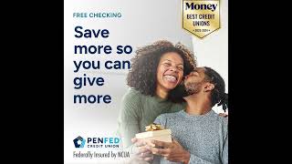 PenFed Credit Union - Free Checking - Save More so you can Give More