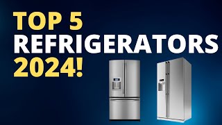 Top 5 Refrigerators Of 2024 - Refrigerator Buying Guide 2024