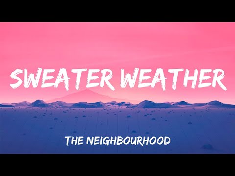 Sweater Weather - The Neighbourhood (Lyrics)