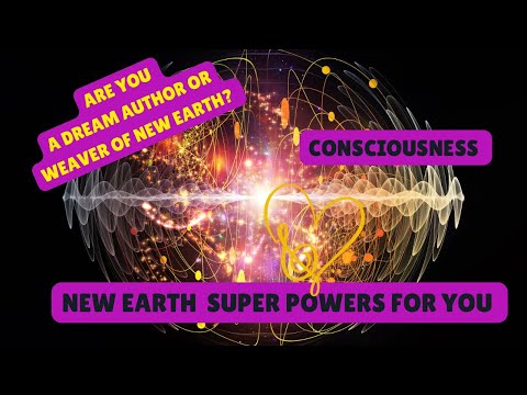 Your Superpower Consciousness - Activate Now. New Earth DreamAuthor. Code