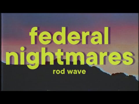 Rod Wave - Federal Nightmares [Lyrics]