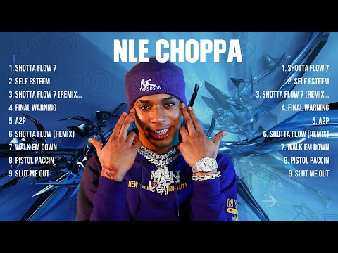 NLE Choppa The Best Music Of All Time ▶️ Full Album ▶️ Top 10 Hits Collection