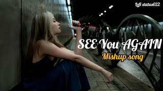 See You Again | Emotions Chillout Mashup 2021 | Nabeel Shaukat Ali , Zack Knight | Lofi status022