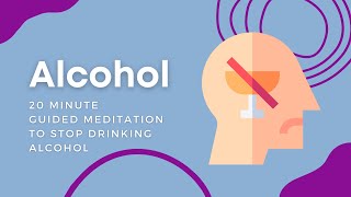 20 Minute Meditation To Stop Drinking Alcohol