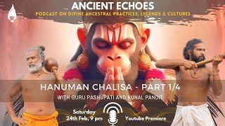 Secrets of Hanuman Chalisa Revealed - By Guru Pashupati - Ancient Echoes