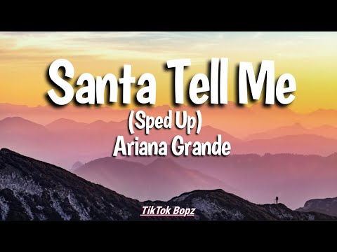 Ariana Grande - Santa Tell Me Lyrics (Sped Up) | TikTok Bopz