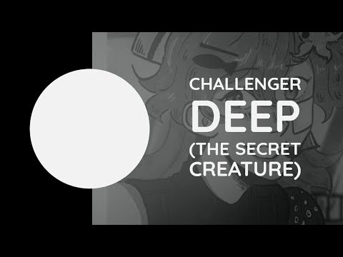 Challenger Deep (The Secret Creature)