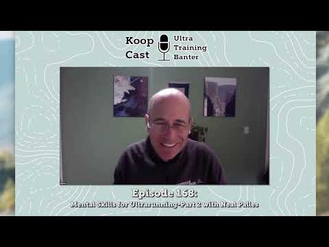 Mental Skills for Ultrarunning-Part 2 with Neal Palles | KoopCast Episode 168