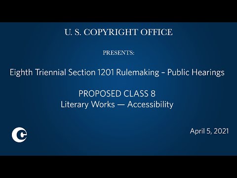 Eighth Triennial Section 1201 Rulemaking Public Hearings: April 5, 2021 – Prop. Class 8