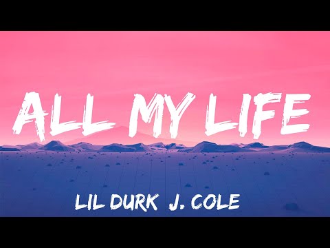 All My Life - Lil Durk, J. Cole (Lyrics)