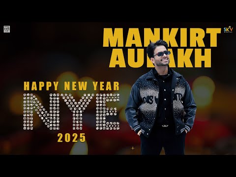 HAPPY NEW YEAR 2025 : Mankirt Aulakh