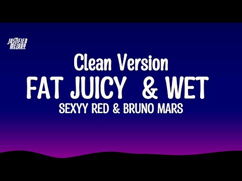 Sexyy Red, Bruno Mars - Fat Juicy & Wet (Clean) (Lyrics)