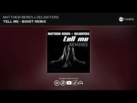 Matthew Beren x Delighters - Tell Me (B00ST Remix)