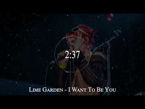 Lime Garden - I Want To Be You