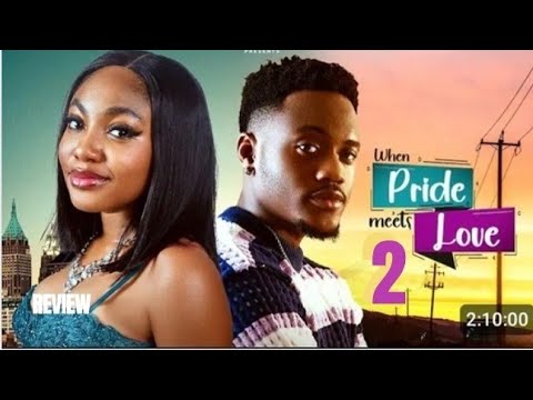 WHEN PRIDE MEETS LOVE 2 REVIEW (LATEST NOLLYWOOD MOVIE REVIEW STARRING ANGEL UNIGWE, EMMANUEL NSE)