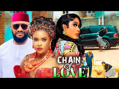 CHAIN OF LOVE (Full Movie) YUL EDOCHIE, KENECHUKWU EZE, BELLA EBINUM 2024 NIGERIAN MOVIES 1