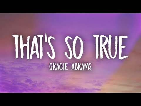 Gracie Abrams - That’s So True (Lyrics)